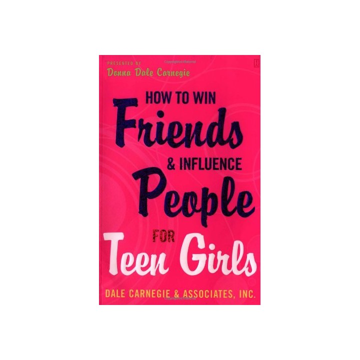 How To Win Friends And Influence People For Teen Girls
